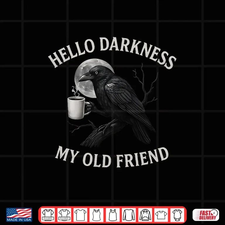 Design Hello Darkness My Old Friend Crow Coffee Spooky Halloween Shirt