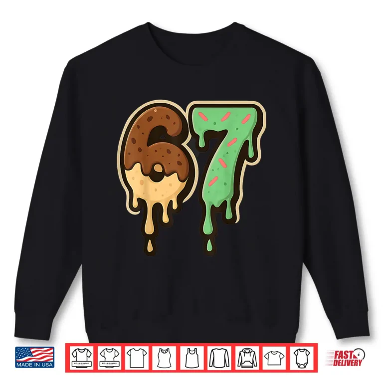 Melting 67 Dessert Style Ice Cream Drip Number Art Shirt 2 Sweatshirt Melting 67 Dessert Style Ice Cream Drip Number Art Shirt