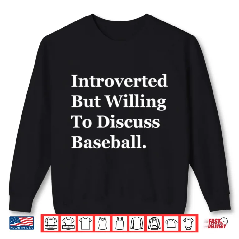 Sweatshirt Introverted But Willing To Discuss Baseball Shirt