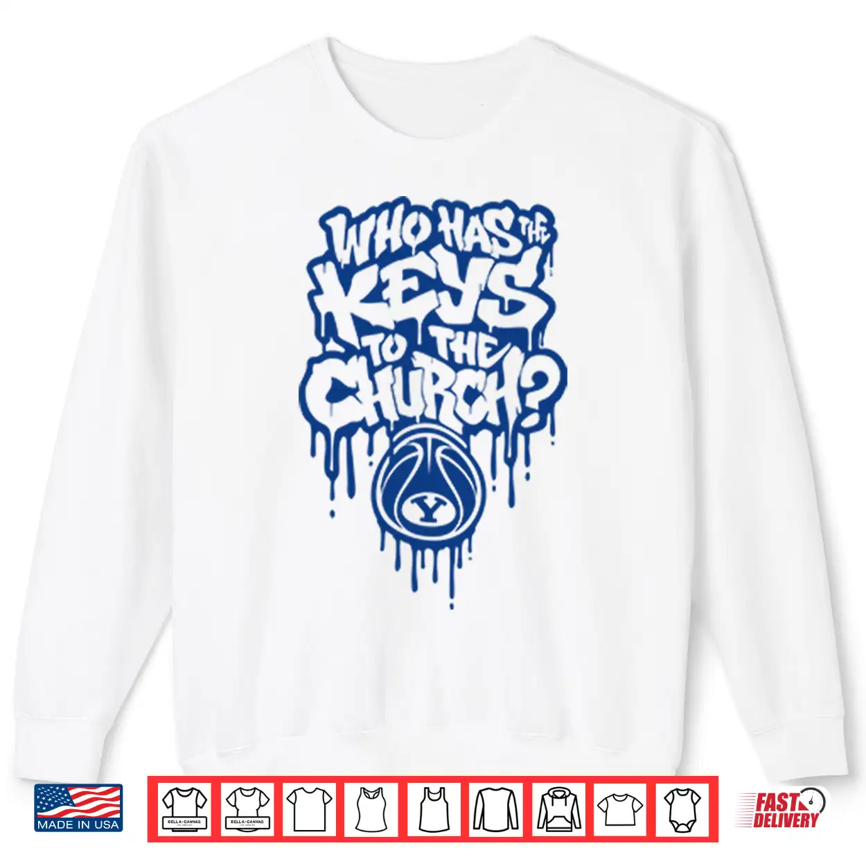 Who Has The Keys To The Church Byu Shirt Who Has The Keys To The Church Byu Shirt