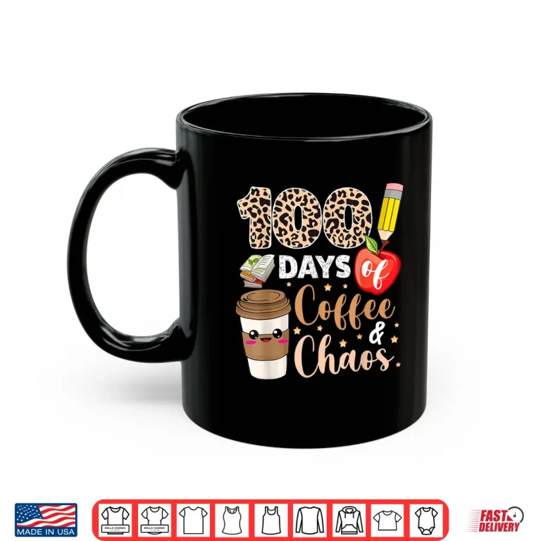 Mug 100 Days Of Coffee Chaos shirt 100th Day Of School Teachers Shirt