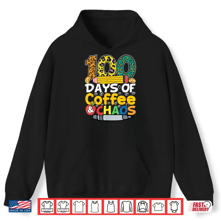 Hoodie 100 Days of School Coffee Lover 100th Day of School Teacher Shirt