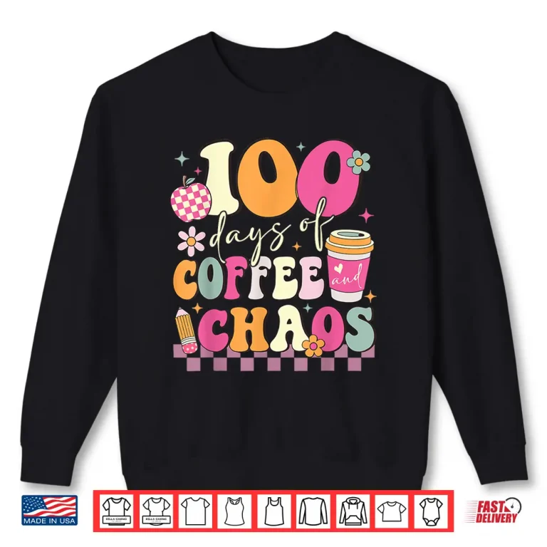 Sweatshirt 100 Days of School Coffee Lover 100th Day of School Teacher Tee Shirt