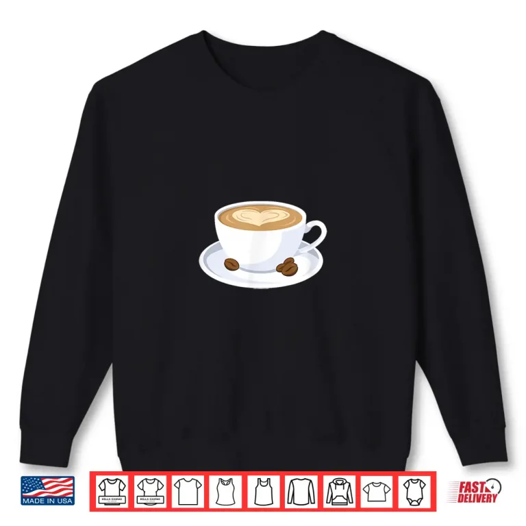 Sweatshirt Barista Coffee Shirt Valentines Day Caffeine Latte Art Heart Shirt