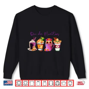 Sweatshirt Dia de Los Muertos Skull Coffee Latte Day Of The Dead Drinks Shirt
