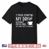 Funny Coffee Shirt Day Without Coffee Womens Shirt