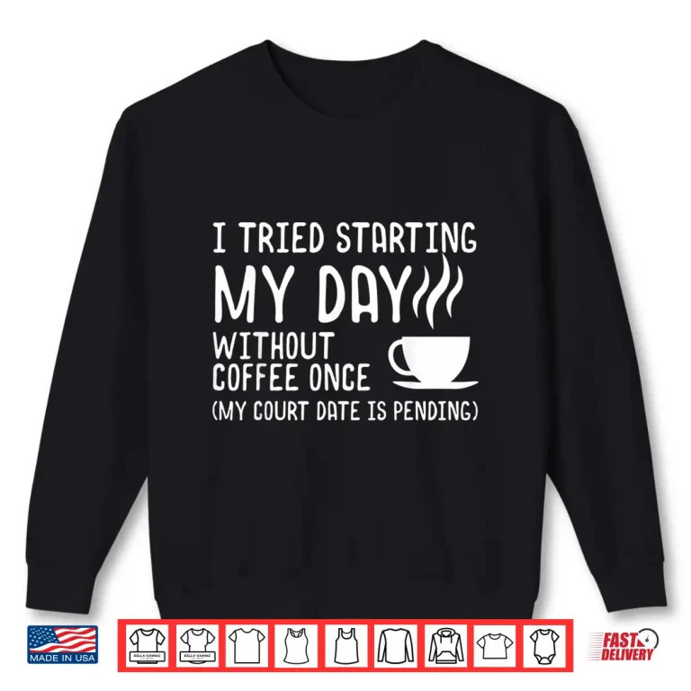 Sweatshirt Funny Coffee Shirt Day Without Coffee Womens Shirt
