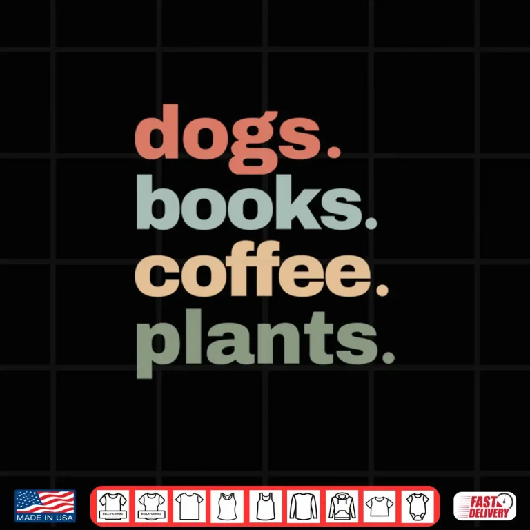 Design Funny Dogs Books Coffee Plant Lover Gardening Mothers Day Shirt