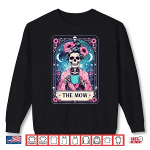 Sweatshirt Happy Mothers Day The Mom Tarot Card Skeleton Mama Coffee Shirt