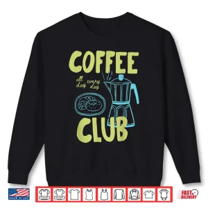Sweatshirt Retro Coffee Club Graphic For Coffee Lovers Shirt