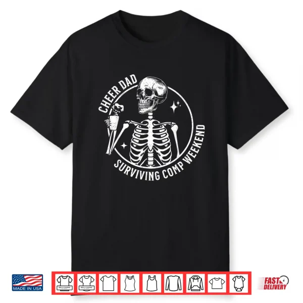 Skeleton Coffee Cheer Dad Surviving Comp Weekend Fathers Day Shirt