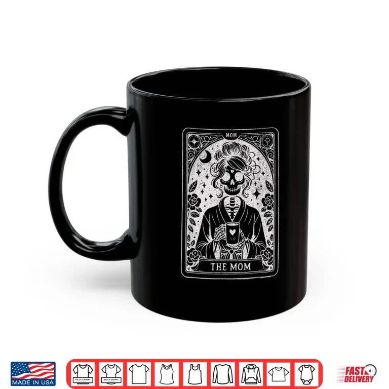 Mug The Mom Tarot Card Skeleton Mama Coffee Happy Mothers Day Shirt