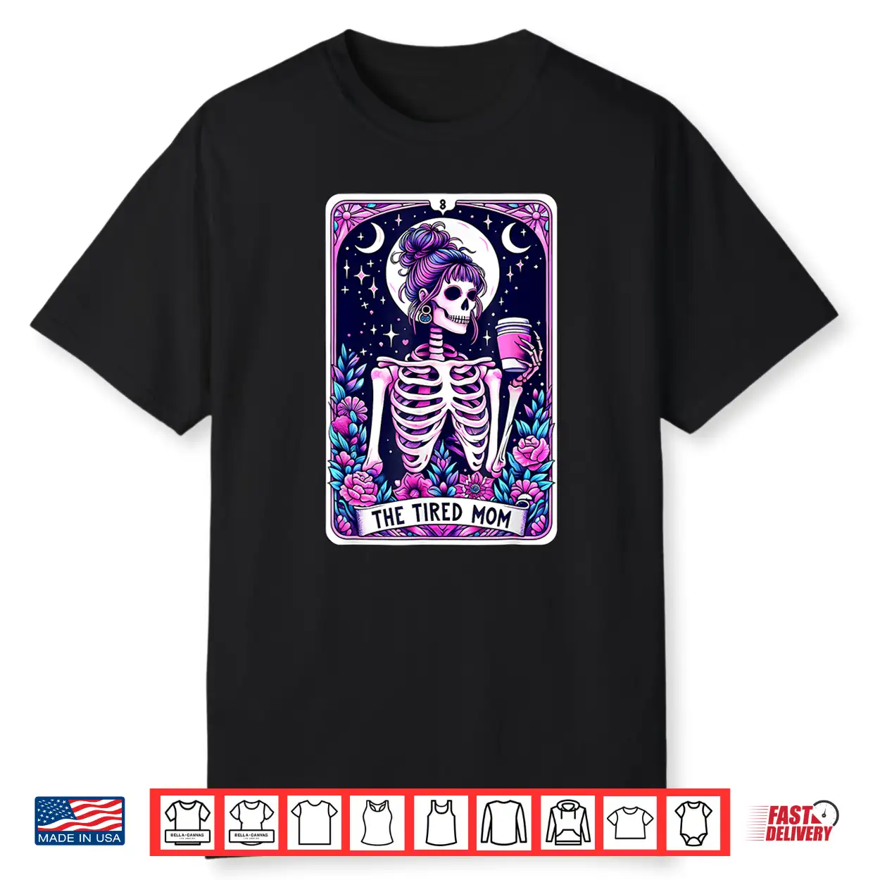 The Tired Mom Tarot Card Skeleton Mothers Day Skull Coffee Shirt The Tired Mom Tarot Card Skeleton Mothers Day Skull Coffee Shirt