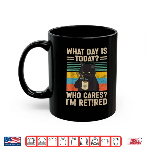 Mug What Day Is Today Who Cares Im Retired Cat and Coffee Shirt