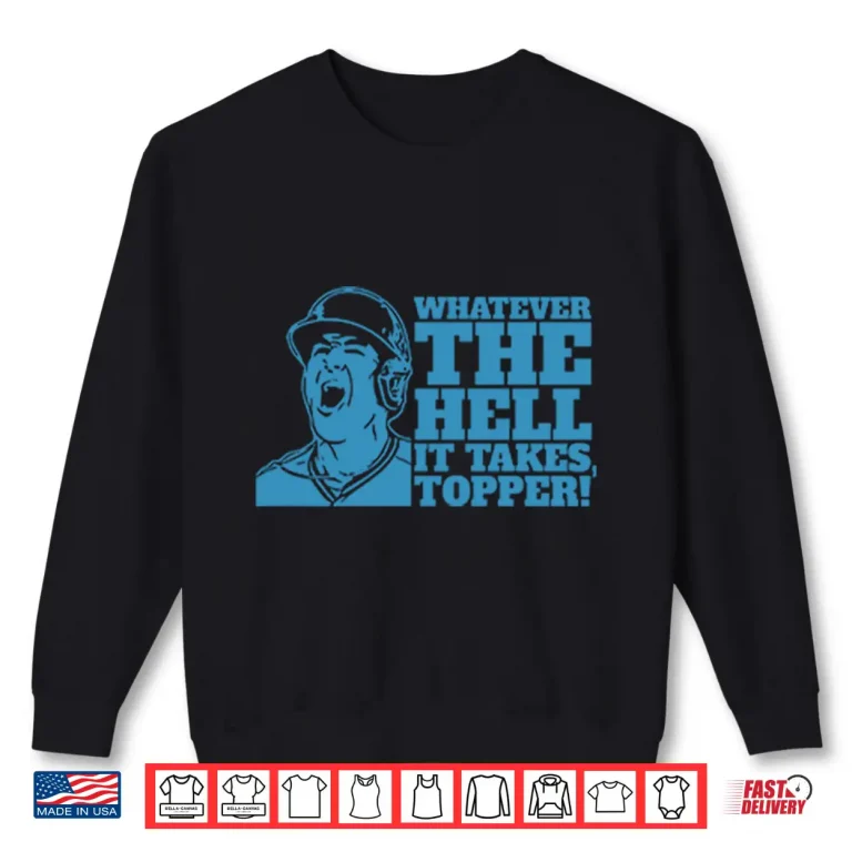 Sweatshirt Whatever The Hell It Takes Topper Phillies Shirt