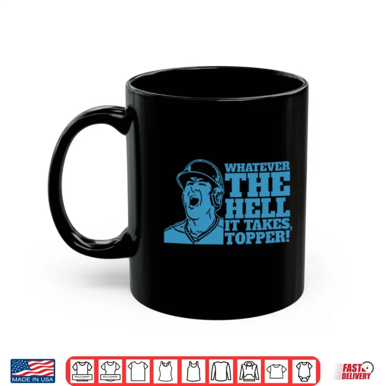 Mug Whatever The Hell It Takes Topper Phillies Shirt