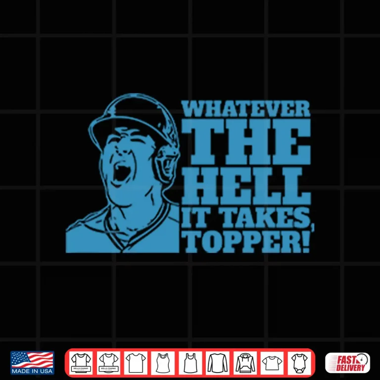 Design Whatever The Hell It Takes Topper Phillies Shirt
