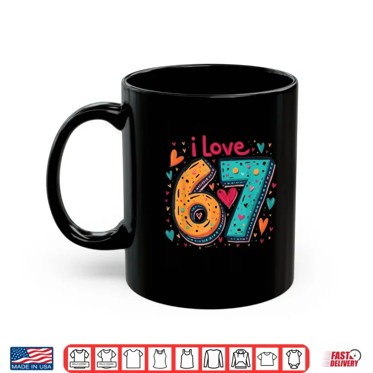 Mug Classic 67 Meme Design Funny Meme I Love SIX Seven Shirt