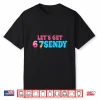 67 Six Seven Sendy 6 7Endy Let’S Get Sendy 67 Meme Funny 6 7 Shirt