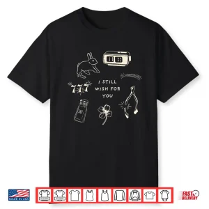 I Still Wish For You Lucky Rabbit 1111 Stars Clover Signs Shirt
