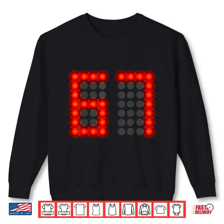 Sweatshirt Score Board Six Seven 6 7 Meme Gen Alpha Slang Shirt
