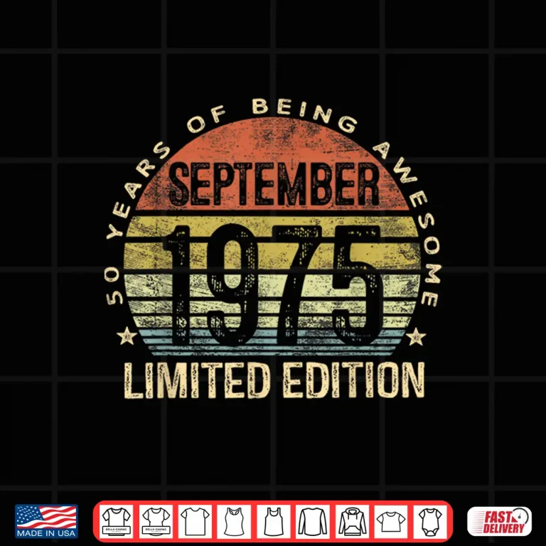 Design September 1975 Limited Edition 50 Year Old 50th Birthday Shirt
