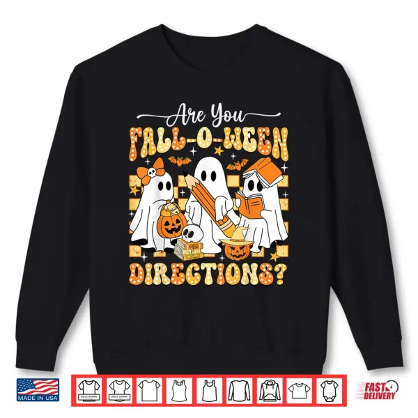 Sweatshirt Are You Fall O Ween Directions Teacher Halloween Ghost Retro Shirt