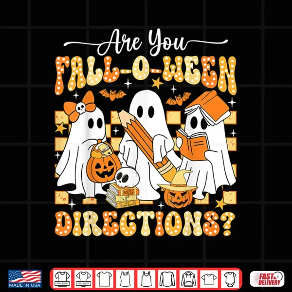 Design Are You Fall O Ween Directions Teacher Halloween Ghost Retro Shirt