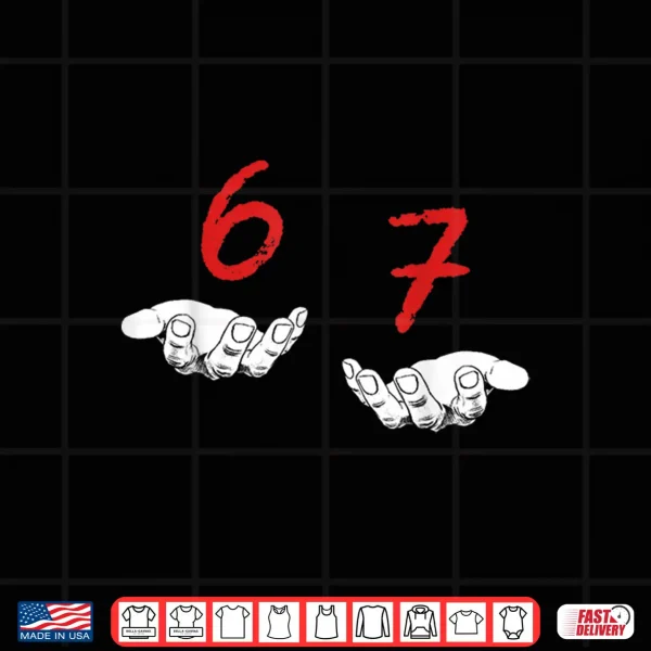 Funny Hands Six Seven 6 7 Meme Gen Alpha Slang Shirt 4 Design Funny Hands Six Seven 6 7 Meme Gen Alpha Slang Shirt