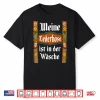 My Lederhosen Is In The Wash Funny Oktoberfest Costume Shirt