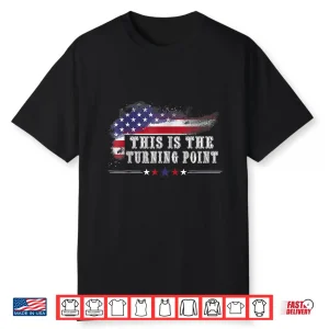 This Is The Turning Point American Flag Shirt