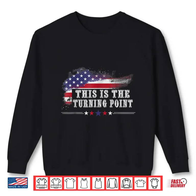 Sweatshirt This is The Turning Point American Flag Shirt 1