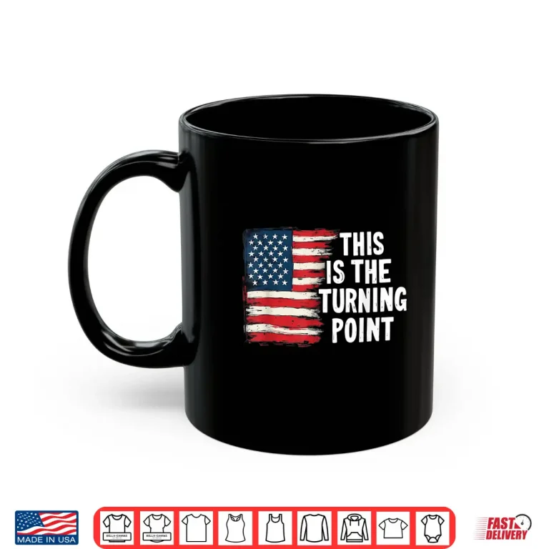 Mug This is The Turning Point Tee USA Flag for Men Women Girls Shirt