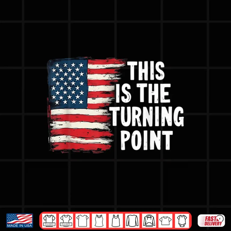 Design This is The Turning Point Tee USA Flag for Men Women Girls Shirt