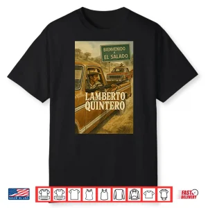 Bienvenido A El Salado Lamberto Quintero Shirt