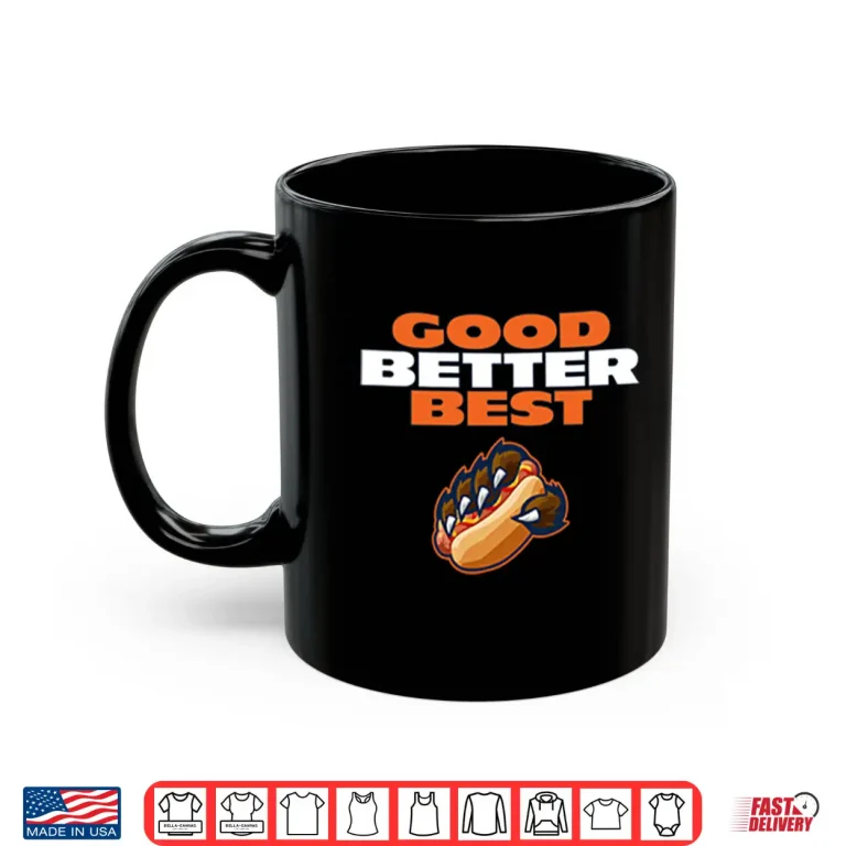 Mug Chicago Bears Good Better Best Shirt