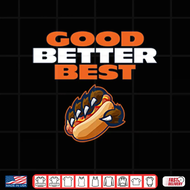 Design Chicago Bears Good Better Best Shirt
