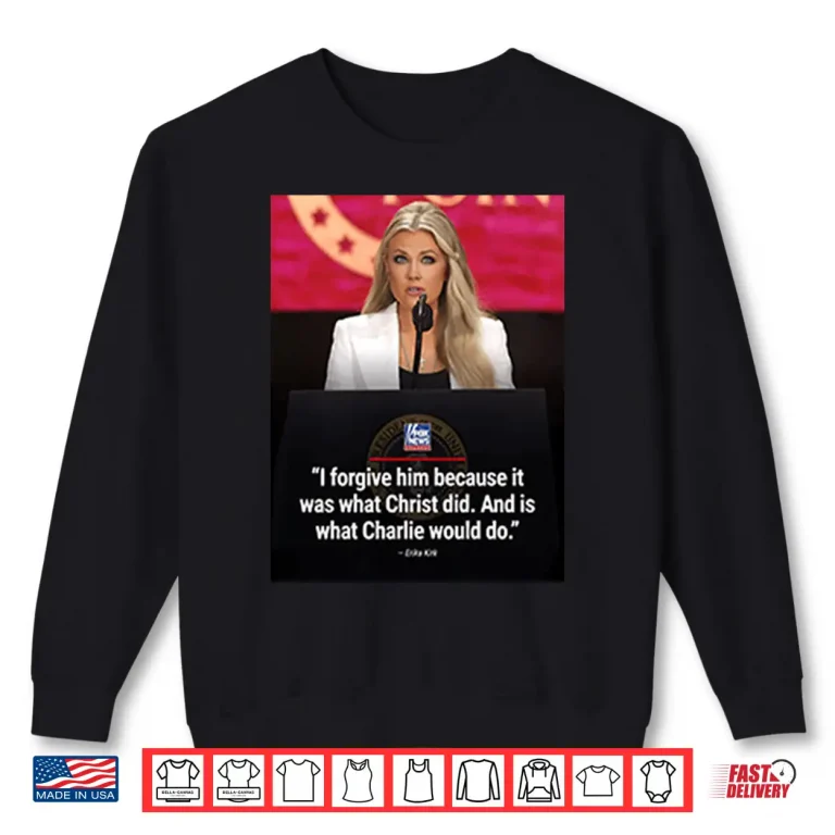 Sweatshirt Erika Kirk I Forgive Him Shirt