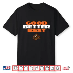 Good Better Best Da Bears Shirt