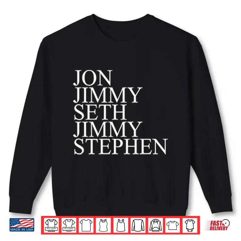 Sweatshirt Jon Jimmy Seth Jimmy Stephen Shirt