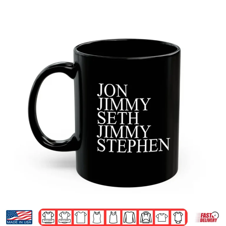 Mug Jon Jimmy Seth Jimmy Stephen Shirt