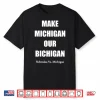 Make Michigan Our Bichigan Nebraska Vs Michigan Shirt