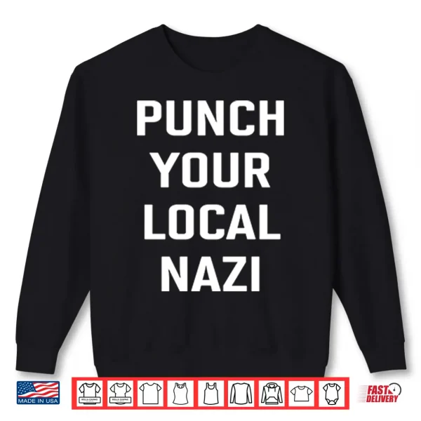 Sweatshirt Punch Your Local Nazi Shirt