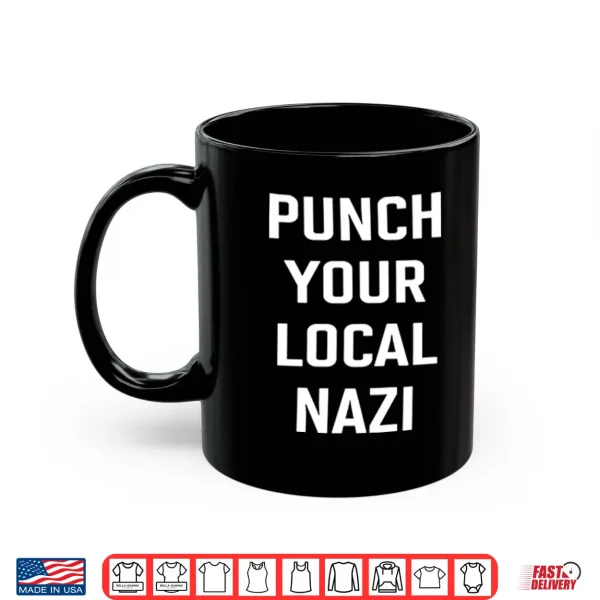 Mug Punch Your Local Nazi Shirt