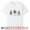 Subtle Fir Dogwood Tamarack Anti Trump Shirt