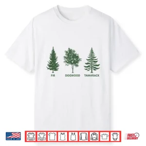 Subtle Fir Dogwood Tamarack Anti Trump Shirt