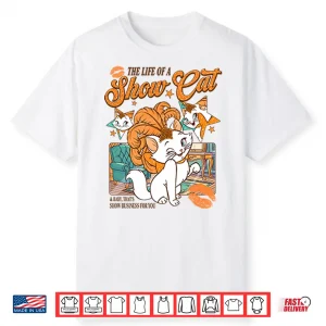 The Life Of A Show Cat Shirt