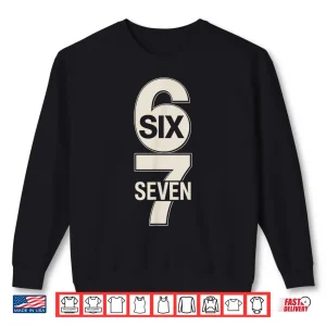 Sweatshirt Six Seven 6 7 Meme Shirt 2