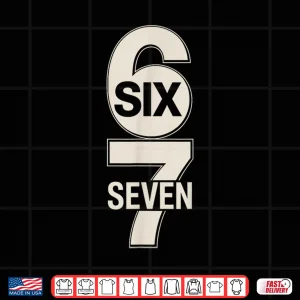 Design Six Seven 6 7 Meme Shirt 2