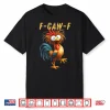 F Caw F Eagerlys Colorful Funny Rooster Meme Shirt